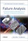 Image for Failure anaylsis  : a practical guide for manufacturers of electronic components and systems