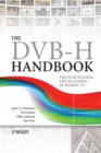 Image for The DVB-H handbook  : the functioning and planning of mobile TV