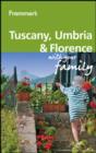 Image for Frommer&#39;s Tuscany, Umbria and Florence With Your Family