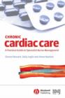 Image for Chronic Cardiac Care: A practical guide to special ist nurse management