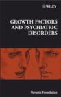 Image for Novartis Foundation - Growth Factors and Psychiatric Disorders