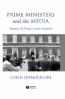 Image for Prime ministers and the media: issues of power and control