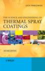 Image for The Science and Engineering of Thermal Spray Coatings 2e