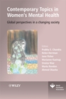 Image for Contemporary topics in women&#39;s mental health  : global perspectives in a changing society