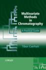 Image for Multivariate Methods in Chromatography : A Practical Guide