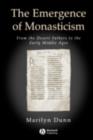 Image for The emergence of monasticism: from the Desert Fathers to the early Middle Ages