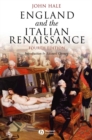 Image for England and the Italian Renaissance: the growth of interest in its history and art