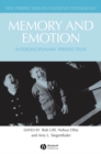 Image for Memory and emotion: interdisciplinary perspectives