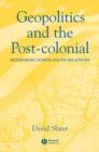 Image for Geopolitics and the Post-Colonial : Rethinking North-South Relations
