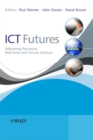 Image for ICT futures: delivering pervasive, real-time and secure services