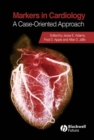 Image for Markers in cardiology: a case-oriented approach