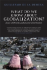 Image for What do we know about globalization?: issues of poverty and income distribution