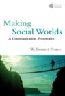 Image for Making social worlds: a communication perspective