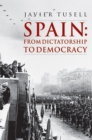 Image for Spain: from dictatorship to democracy : 1939 to the present