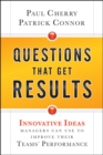 Image for Questions that get results  : innovative ideas managers can use to improve their teams&#39; performance
