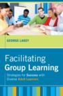 Image for Facilitating group learning  : strategies for success with adult learners