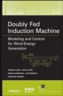 Image for Doubly fed induction machine  : modeling and control for wind energy generation