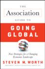 Image for The Association Guide to Going Global: New Strategies for a Changing Economic Landscape
