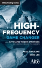 Image for The high frequency game changer  : how automated trading strategies have revolutionized the markets