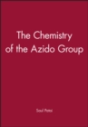 Image for Patai Chemistry Of Functional Groups Chemistry Of The  azido  Group