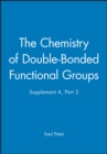 Image for Patai Supplement A : The Chemistry of Double-Bonded Functional Groups