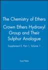 Image for The Chemistry of Ethers, Crown Ethers, Hydroxyl Groups and Their Sulphur Analogues - Pt 1 V 1