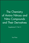 Image for Patai *supplement F* – The Chemistry Of Amino Nitroso &amp; Nitro Compounds And Their Derivatives