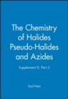 Image for Patai  supplement D  - The Chemistry Of Halides Pseudo-halides And Azides