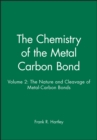 Image for Chemistry of the Metal-Carbon Bond - The Nature and Cleavage of Metal-Carbon Bonds V 2