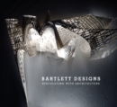 Image for Bartlett designs  : speculating with architecture