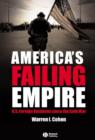 Image for America&#39;s Failing Empire : U.S. Foreign Relations Since the Cold War