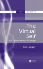 Image for The virtual self: a contemporary sociology
