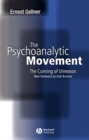 Image for The psychoanalytic movement: the cunning of unreason