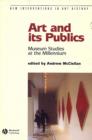 Image for Art and Its Publics : Museum Studies at the Millennium