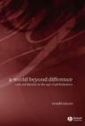 Image for A World Beyond Difference - Cultural Identity in the Age of Globalization