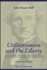 Image for Utilitarianism: and, On liberty : including Mill&#39;s Essay on Bentham and selections from the writings of Jeremy Bentham and John Austin