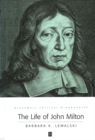 Image for The life of John Milton: a critical biography