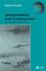 Image for Interpretation and construction: art, speech and the law