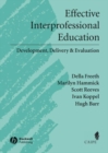 Image for Effective interprofessional education: development, delivery and evaluation