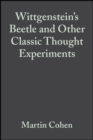 Image for Wittgenstein&#39;s beetle and other classic thought experiments