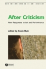 Image for After criticism: new responses to art and performance