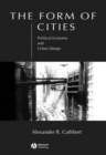 Image for The form of cities: political economy and urban design