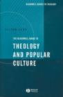 Image for The Blackwell guide to theology and popular culture