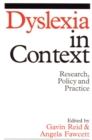 Image for Dyslexia in context: research, policy and practice