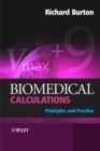 Image for Biomedical calculations: principles and practice