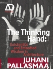 Image for The thinking hand  : existential and embodied wisdom in architecture