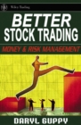 Image for Better Stock Trading : Money and Risk Management
