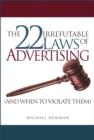 Image for The 22 Irrefutable Laws of Advertising and When to Violate Them