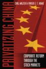 Image for Privatizing China : The Stock Markets and Their Role in Corporate Reform