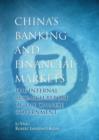 Image for China&#39;s banking &amp; financial markets  : the Internal Research Report of the Chinese Government